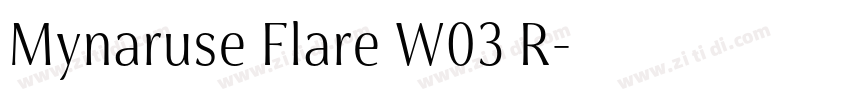 Mynaruse Flare W03 R字体转换 Mynaruse Flare W03 R字体转换